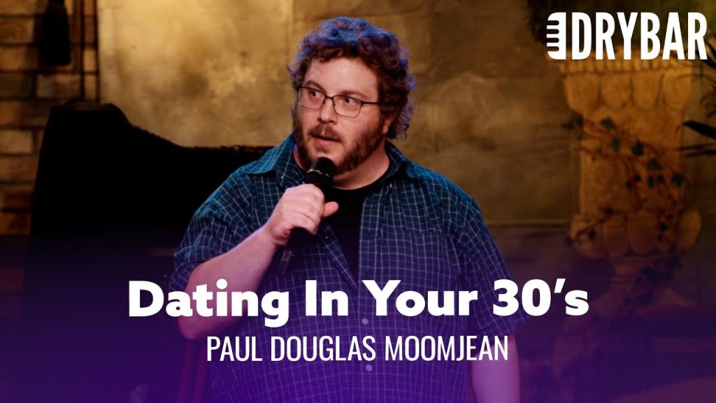 Dating In Your 30’s Is Way Harder Than It Should Be. Paul Douglas Moomjean