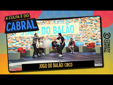 Jogo do Balão: Circo | A Culpa é Do Cabral no Comedy Central
