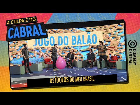 Os ídolos do meu Brasil | A Culpa É Do Cabral no Comedy Central