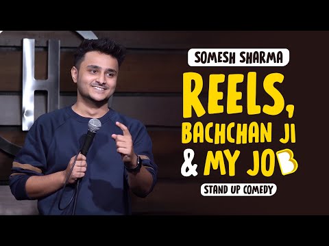 Instagram Reels, Bachchan Ji and My Job | Stand-Up Comedy Ft. Somesh Sharma