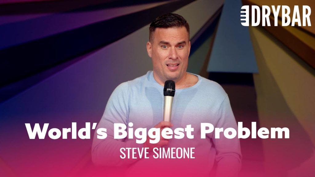 The Biggest Problem With The World Right Now. Steve Simeone
