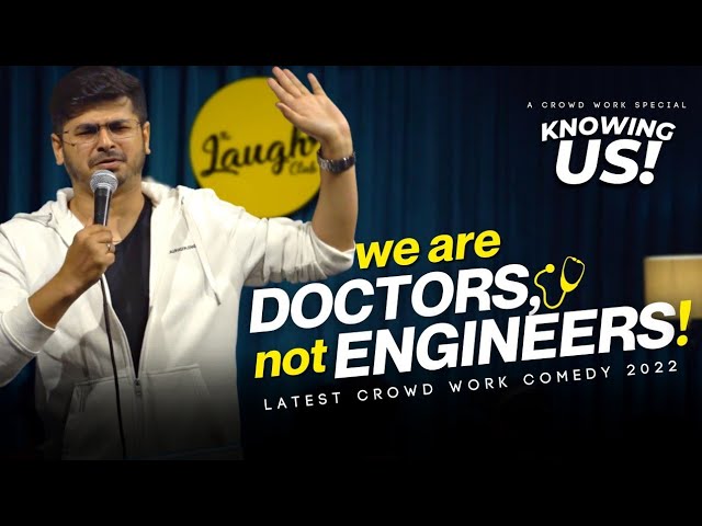 Knowing US – We are Doctors not Engineers | Crowd Work | Stand Up Comedy by Rajat Chauhan
