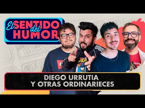 El Sentido del Humor | Diego Urrutia y otras ordinarieces | 23 de Junio de 2022