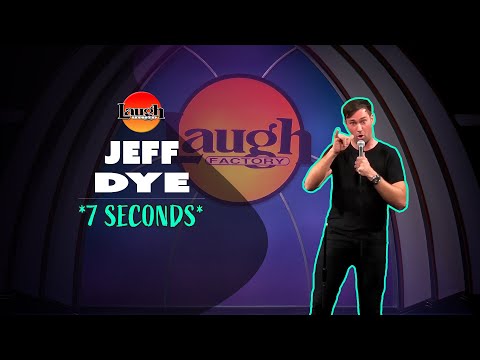 Jeff Dye | 7 Seconds | Laugh Factory Stand Up Comedy