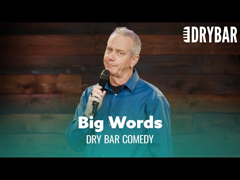 Big Words Get Bigger Laughs. Dry Bar Comedy