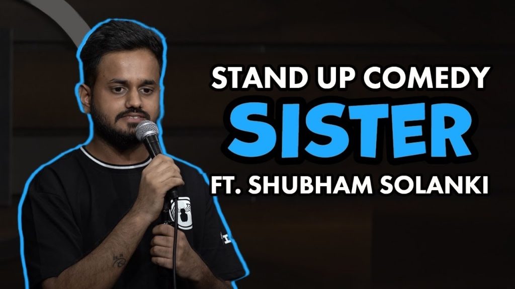 Sister – Stand Up Comedy by Shubham Solanki
