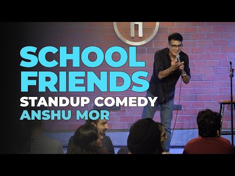 School Friends | Stand-up comedy | Anshu Mor