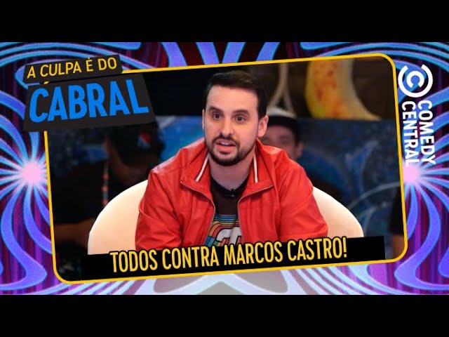 Todos contra Marcos Castro | A Culpa É Do Cabral no Comedy Central