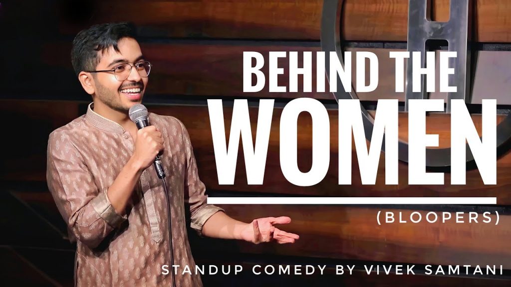 Behind the “WOMEN” – Stand Up Comedy by Vivek Samtani