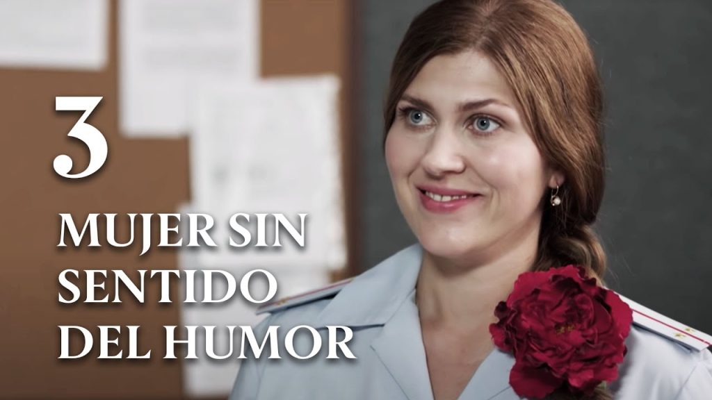 MUJER SIN SENTIDO DEL HUMOR (Parte 3) MEJOR PELICULA| Pelicula Romantica En Español