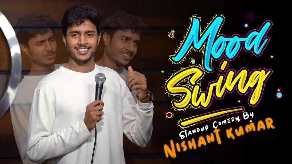 MOOD SWINGS | Nishant Kumar | Stand up Comedy
