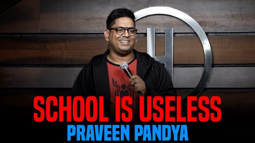 Stand Up Comedy – School Is Useless by Praveen Pandya