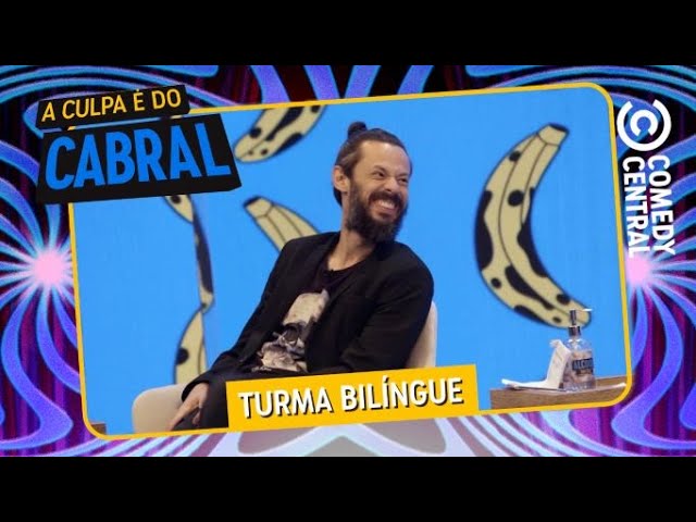 A Turma Bilíngue do Cabral | A Culpa É Do Cabral no Comedy Central
