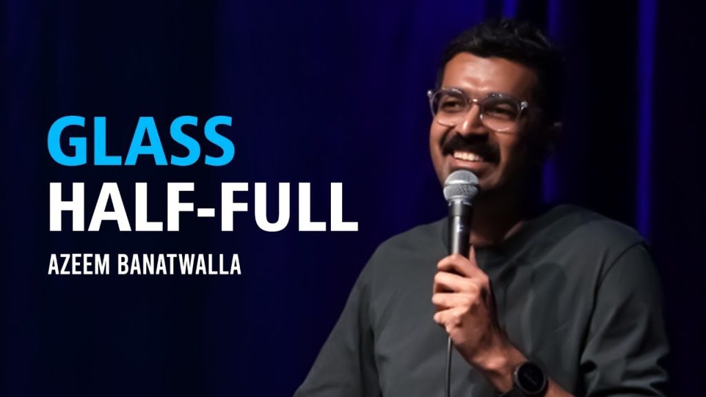 GLASS HALF FULL | Azeem Banatwalla Stand-Up Comedy (2022)