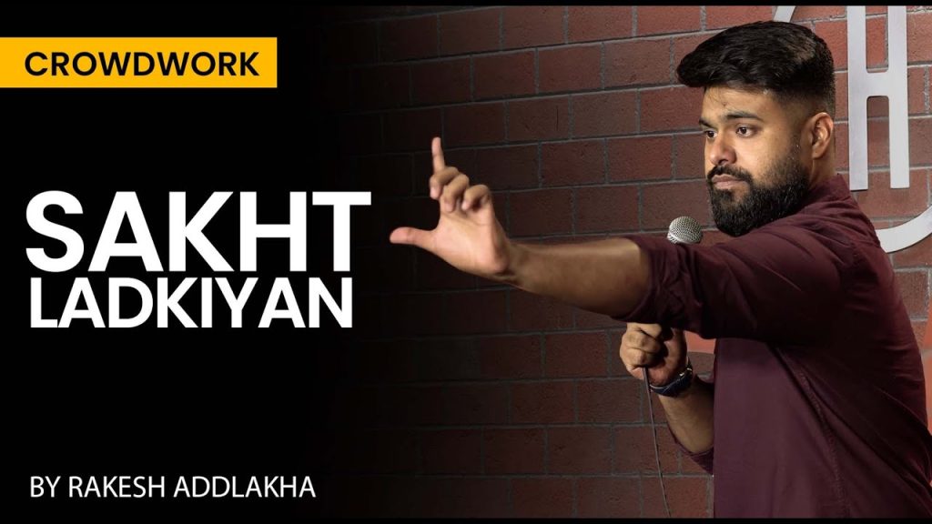 “Sakht Ladkiyan” – Standup Comedy By Rakesh Addlakha | Crowdwork