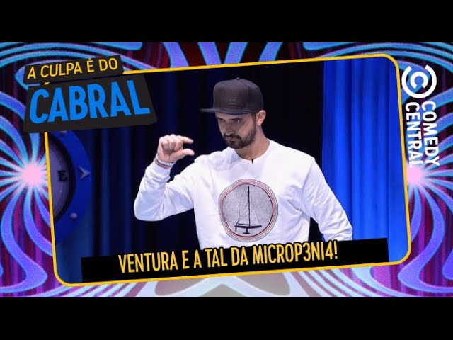 Thiago Ventura e a tal de micropenia | A Culpa É Do Cabral no Comedy Central