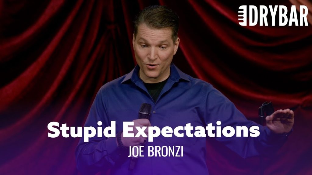 Set Your Expectations To Stupid. Joe Bronzi