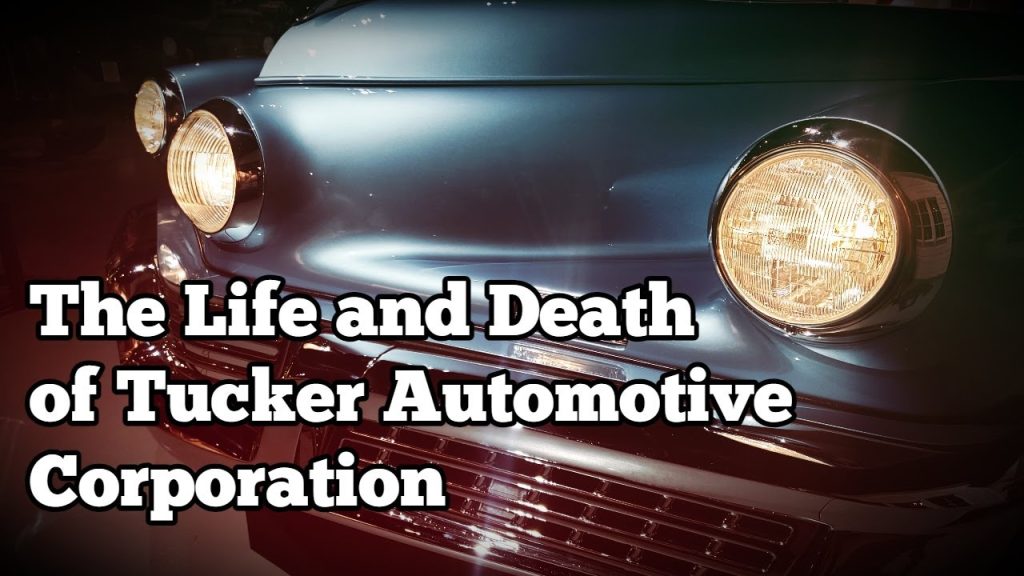 The Life and Death of Tucker Automotive Corporation: RCR Car Stories