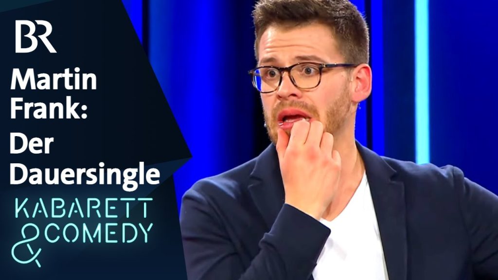 Martin Frank: Der Dauersingle | Es kommt, wie’s kommt | BR Kabarett & Comedy