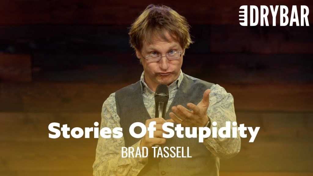 Stories Of Stupidity. Brad Tassell
