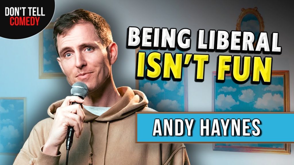 Being Liberal Isn’t Fun | Andy Haynes | Stand Up Comedy