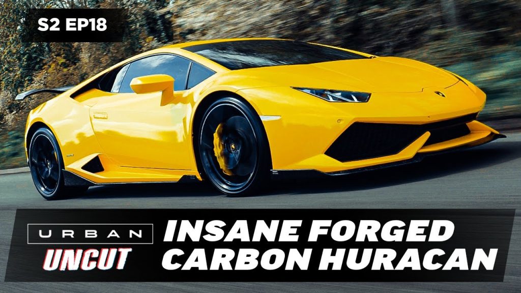BUILDING THE LOUDEST FORGED CARBON LAMBORGHINI HURACAN | URBAN UNCUT S2 EP18
