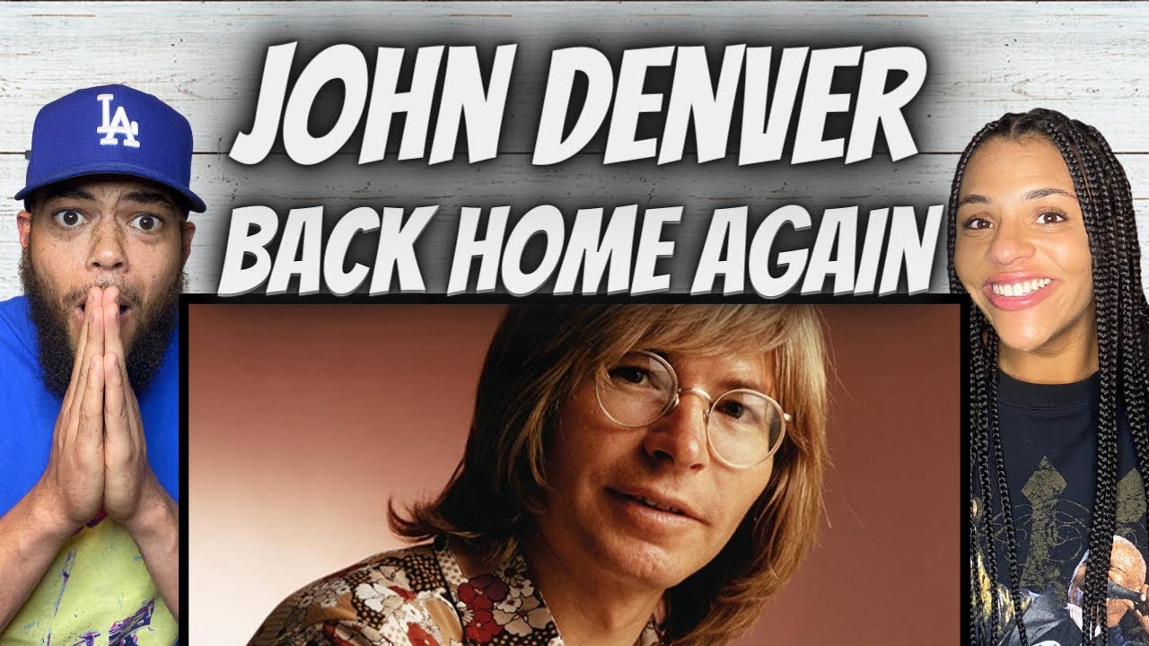 ALWAYS BEAUTIFUL!| FIRST TIME HEARING John Denver  –  Back Home Again REACTION