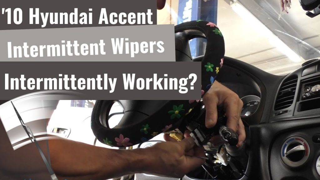 ’10 Hyundai Accent – Intermittent Intermittent Wipers?