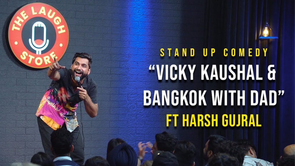 Vicky Kaushal & Bangkok with Dad – Stand Up Comedy By Harsh Gujral