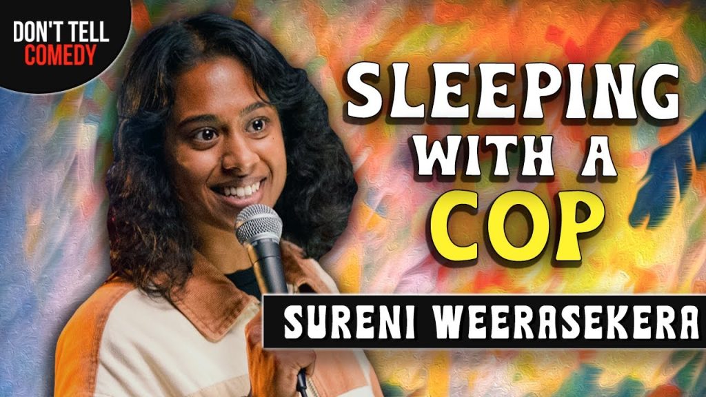 Sleeping with a Cop | Sureni Weerasekera | Stand Up Comedy