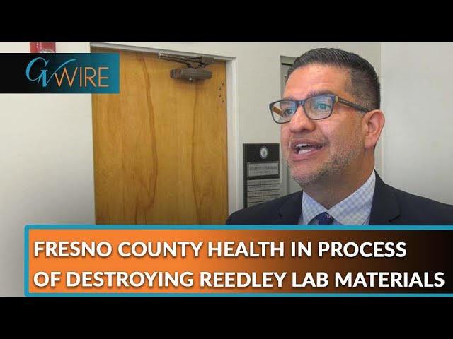 Fresno County Health In Process of Destroying Reedley Lab Materials