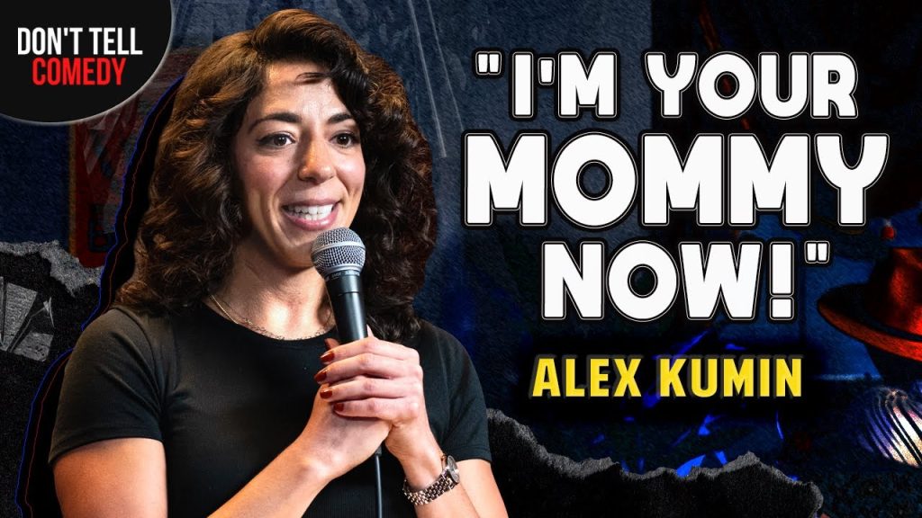 I’m Your Mommy Now! | Alex Kumin | Stand Up Comedy