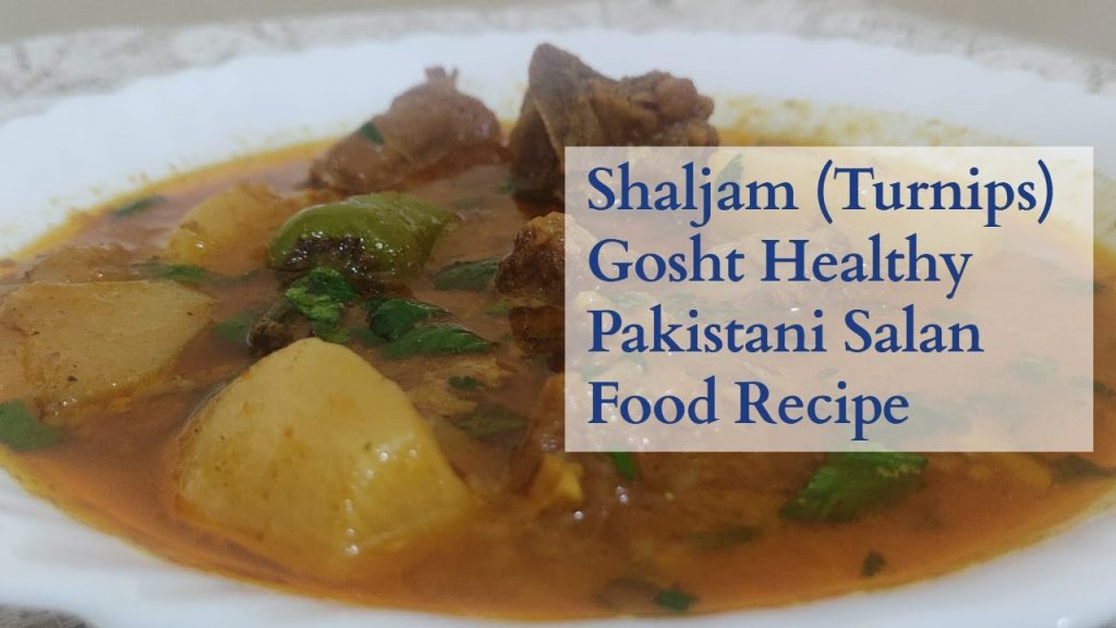 Shaljam Gosht Healthy Pakistani Salan Food Recipe