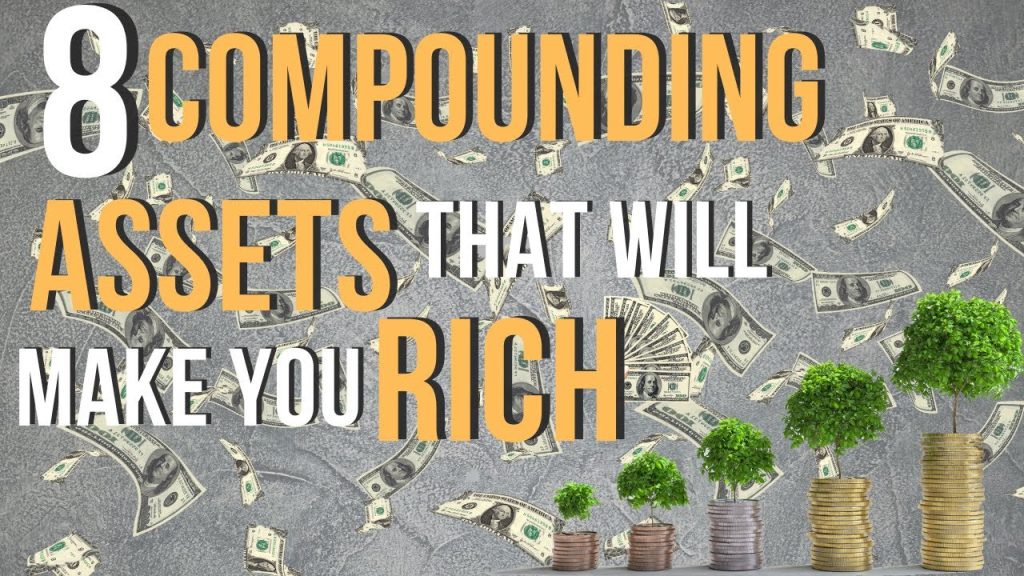 8 Best Compounding Assets to Start Investing In Now