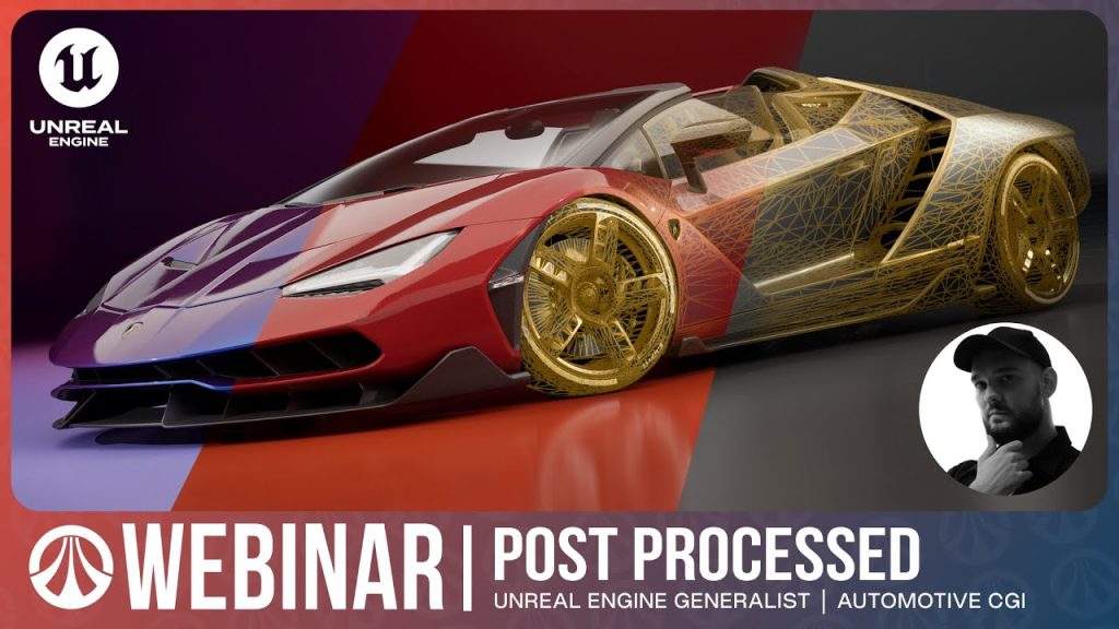 LIVE WEBINAR –  Post Processed – Unreal Engine Complete Automotive Masterclass