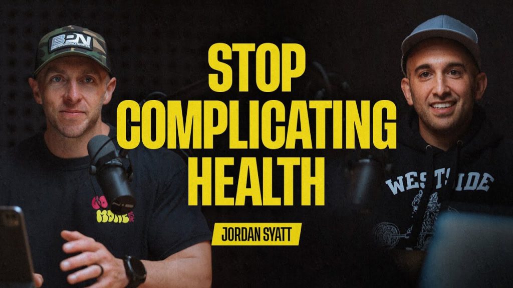 How To Stop Complicating Health, Fitness and Nutrition With Jordan Syatt | 073