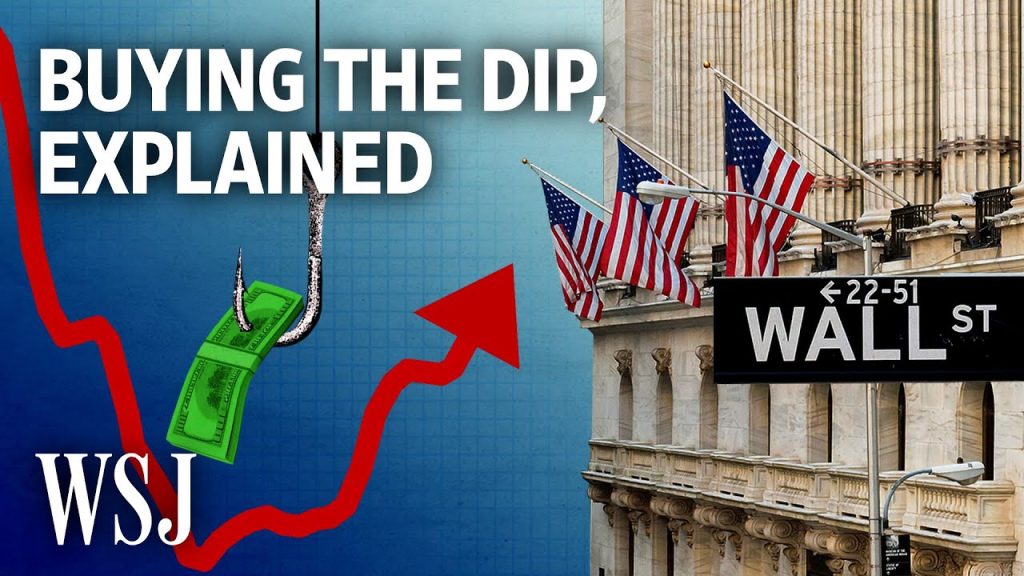 Buying the Dip: The Investing Strategy’s Risks and Rewards | WSJ