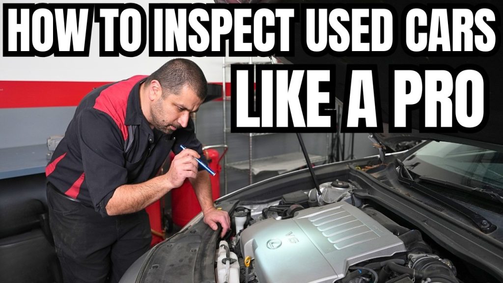 How To Properly Inspect a Used Car So You Wouldn’t Buy a Lemon
