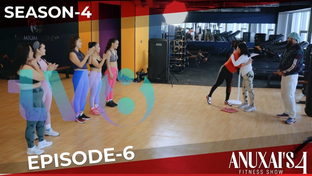 Anuxai’s Fitness Show | Season 4 | Episode – 6