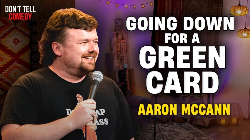 Going Down for a Green Card | Aaron McCann | Stand Up Comedy