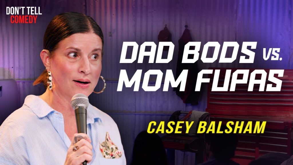 Dad Bods vs. Mom Fupas | Casey Balsham | Stand Up Comedy